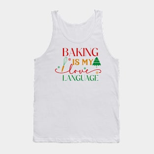 Baking is my love language; Christmas; kitchen; baking; bake; baker; cook; cooking; Xmas; Merry Christmas; cute; funny; humor; Christmas pun; cooking utensils; Christmas tree Tank Top